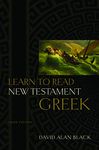 Learn to Read New Testament Greek: 90 Days with A Heart Like His