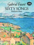 Sixty Songs: Medium Voice: Set for Medium Range Voices. J. Hamelle, Paris Edition (Dover Song Collections)