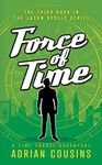 Force of Time: A Time Travel Adventure (The Jason Apsley Series Book 3)