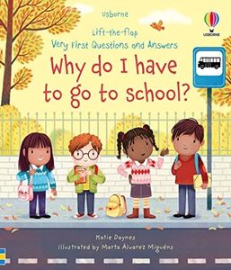 Lift-the-Flap First Questions and Answers: Why Do I Have to Go to School?