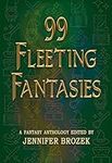 99 Fleeting Fantasies: A Fantasy An