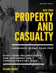 New York Property and Casualty Insurance License Exam Prep: Updated Yearly Study Guide Includes State Law Supplement and 3 Complete Practice Tests