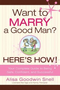 Want to Marry a Good Man? Here's How
