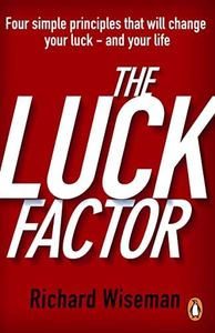 The Luck Factor: The Scientific Study of the Lucky Mind