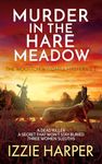 Murder in the Hare Meadow (The Wootton Windmill Mysteries Book 5)