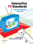 Interactive TV Standards: A Guide to MHP, OCAP, and JavaTV