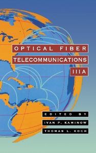 Optical Fiber Telecommunications IIIA (Volume 3A) (Optics and Photonics, Volume 3A)