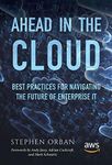 Ahead in the Cloud: Best Practices for Navigating the Future of Enterprise IT