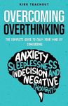 Overcoming Overthinking: The Comple