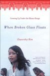 When Broken Glass Floats – Growing Up Under the Khmer Rouge