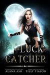 The Luck Catcher: Bounty Hunter Romance (Feral Eden's Holiday Paranormal Romances)