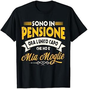 Sono In Pensione Ora L'unico Capo Che Ho E' Mia Moglie Maglietta