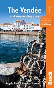Pays de la Loire: The Vendée: with Nantes and Pornic, plus La Rochelle and the Île de Ré (Bradt Travel Guides (Regional Guides))