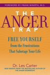 The Anger Trap: Free Yourself from the Frustrations that Sabotage Your Life