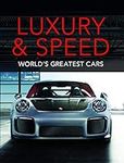 Luxury and Speed: World's Greatest 