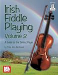 Irish Fiddle Playing Volume 2: A Guide for the Serious Player