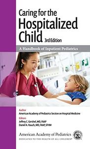 Caring for the Hospitalized Child: A Handbook of Inpatient Pediatrics