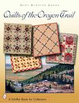 Quilts of the Oregon Trail (Schiffer Book for Collectors)