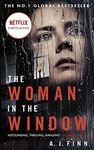 The Woman In The Window [Film Tie-in Edition]: The Number One Sunday Times bestselling debut psychological crime thriller now a major film on Netflix!