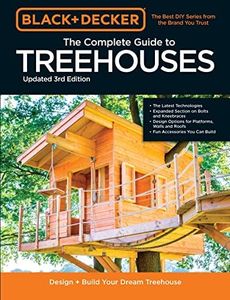 Complete Photo Guide to Treehouses (Blac: Design and Build Treehouses for All Ages