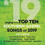 Singing News Top 10 Southern Gospel Songs 2019 (Various Artists)