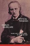 Artificial Paradises: Baudelaire's Classic Work on Opium and Wine