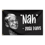 NAH Rosa Parks Flag 3X5 Ft Funny Quote Meme Man Cave Flags for College Dorm Decor Bedroom or Home Office Wall Banner Tapestry Decor