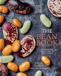 The Bean Book: 100 Recipes for Cooking with All Kinds of Beans, from the Rancho Gordo Kitchen: 100 Recipes for Cooking with All Kinds of Beans, from the Rancho Gordo Kitchen [A Cookbook]