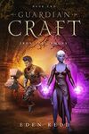 Guardian Craft: Iron Age Demons: Book Two