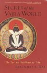 Secret of the Vajra World: The Tantric Buddhism of Tibet (World of Tibetan Buddhism)