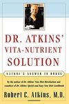 Dr. Atkins' Vita-Nutrient Solution: Nature's Answer to Drugs