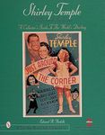 SHIRLEY TEMPLE DOLLS & FASHIONS: A Collector's Guide to the World's Darling (Schiffer Book for Collectors)