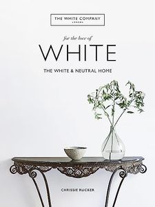 White Company: For the Love of White: The White & Neutral Home