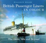 British Passenger Liners in Colour: The 1950s, '60s and Beyond