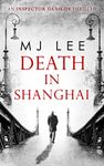 Death In Shanghai (An Inspector Danilov Historical Thriller, Book 1)