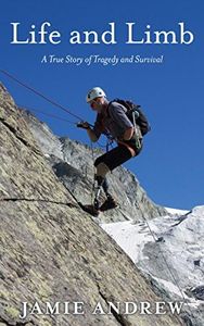 Life and Limb: A True Story of Tragedy and Survival
