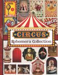 Circus Ephemera Collection: One-Sided Decorative Paper for Junk Journaling, Scrapbooking, Decoupage, Collages, Origami, Card Making & Mixed Media, Vintage Circus Themed Collection of Authentic Ephemera (130+ Vintage Pieces)