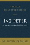 1 and 2 Peter: The Way to Endure Th