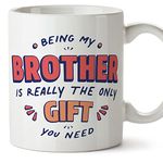 MUGFFINS Brother Mug - in English - I'm The only Gift You Need - Funny Gift - Ceramic 11oz Mug