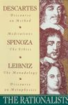 The Rationalists: Discourse on Method - Meditations; Ethics; Monadology - Discourse on Metaphysics: Descartes: Discourse on Method & Meditations; ... Monadology & Discourse on Metaphysics