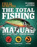 The Total Fishing Manual: 317 Essential Fishing Skills (Field & Stream)