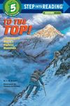 To the Top! Climbing the World's Hi