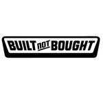 Built Not Bought Truck Car Decal Sticker