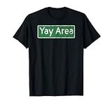 Bay Area T-Shirt "Yay Area" | Calif