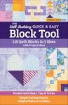 The Skill-Building Quick & Easy Block Tool: 110 Quilt Blocks in 5 Sizes with Project Ideas; Packed with Hints, Tips & Tricks; Simple Cutting Charts, Helpful Reference Tables