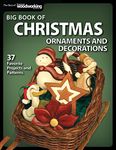 Big Book of Christmas Ornaments and Decorations: 37 Favorite Projects and Patterns (Fox Chapel Publishing) Scroll Saw Designs for Santas, Wreaths, 3D & More using Fretwork, Compound, Intarsia, & Inlay