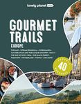 Lonely Planet Gourmet Trails of Europe (Lonely Planet Food)