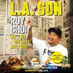 L.A. Son: My Life, My City, My Food