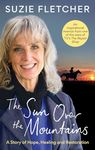 The Sun Over The Mountains: A Story of Hope, Healing and Restoration