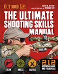 The Ultimate Shooting Skills Manual: 2020 Paperback Outdoor Life Ammo Rifles Pistols AR Shotguns Firearms (Survival)